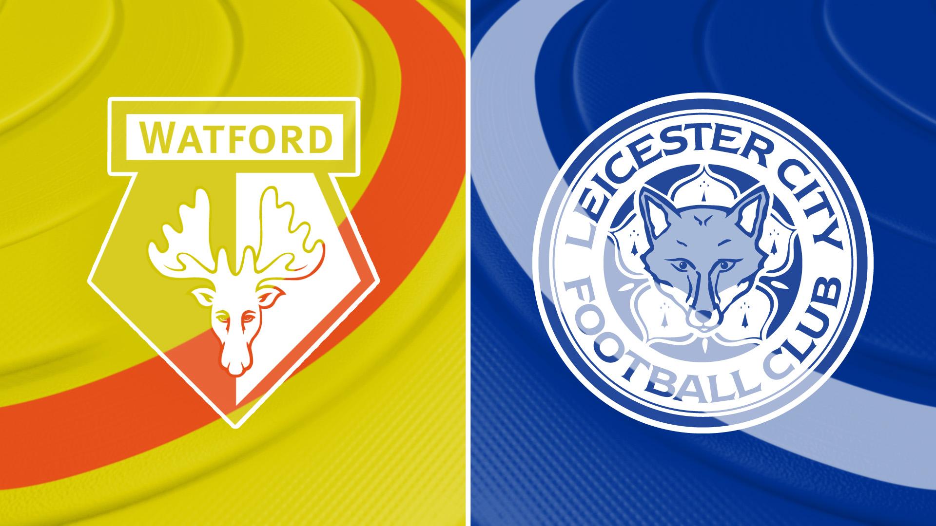 Watford v Leicester