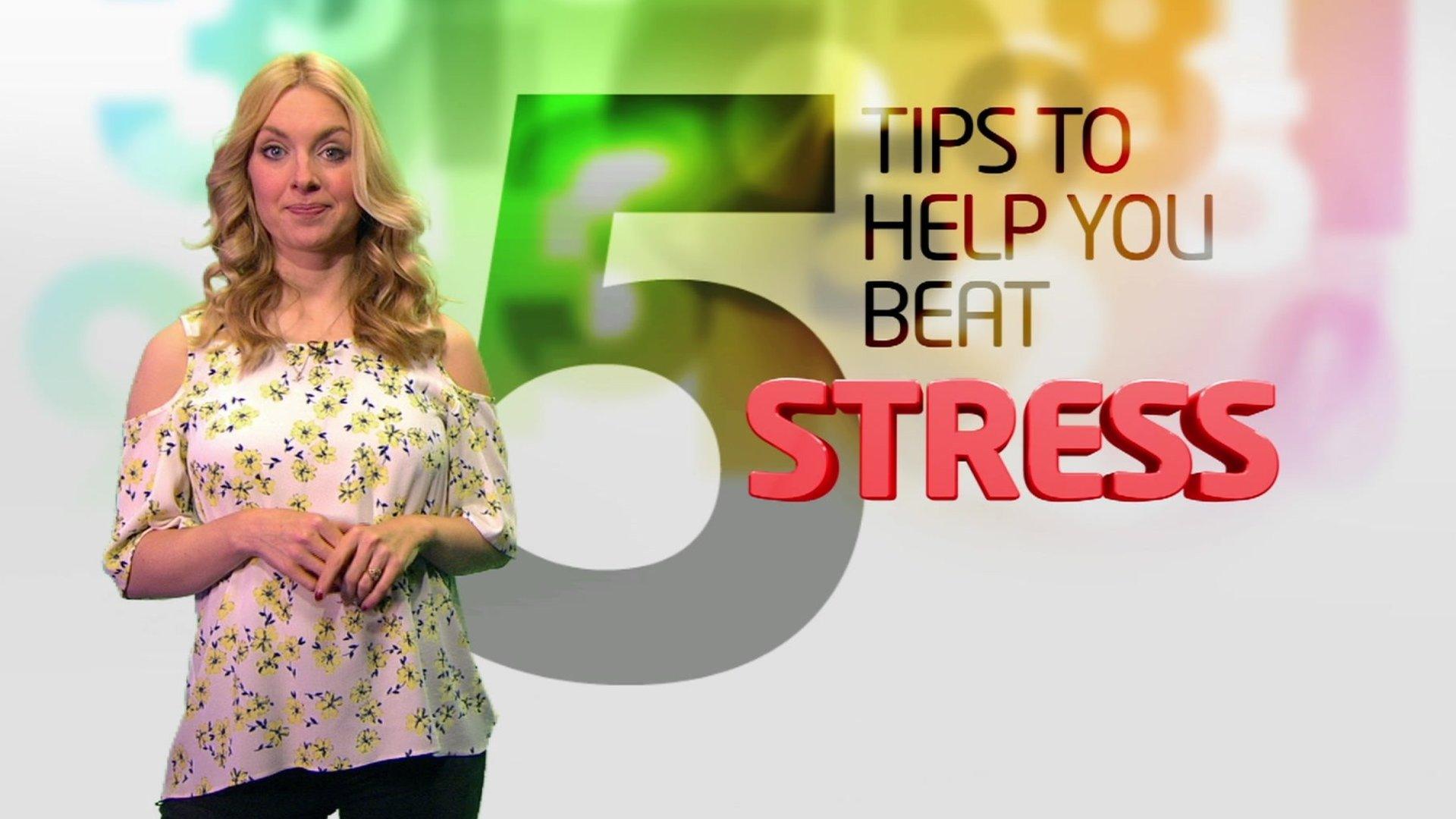 Five tips to help beat stress