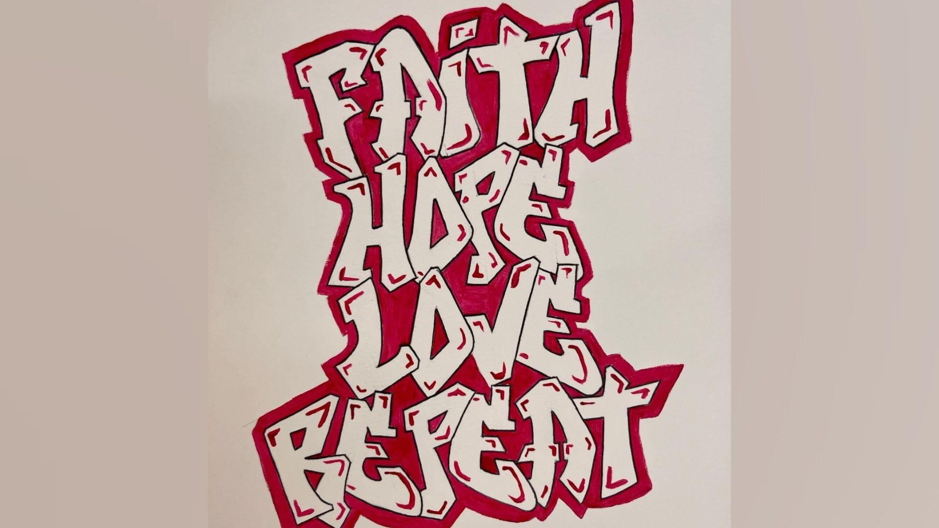 A graffiti-style piece of art that reads "Faith Hope Love Repent" in red and white capital letters.