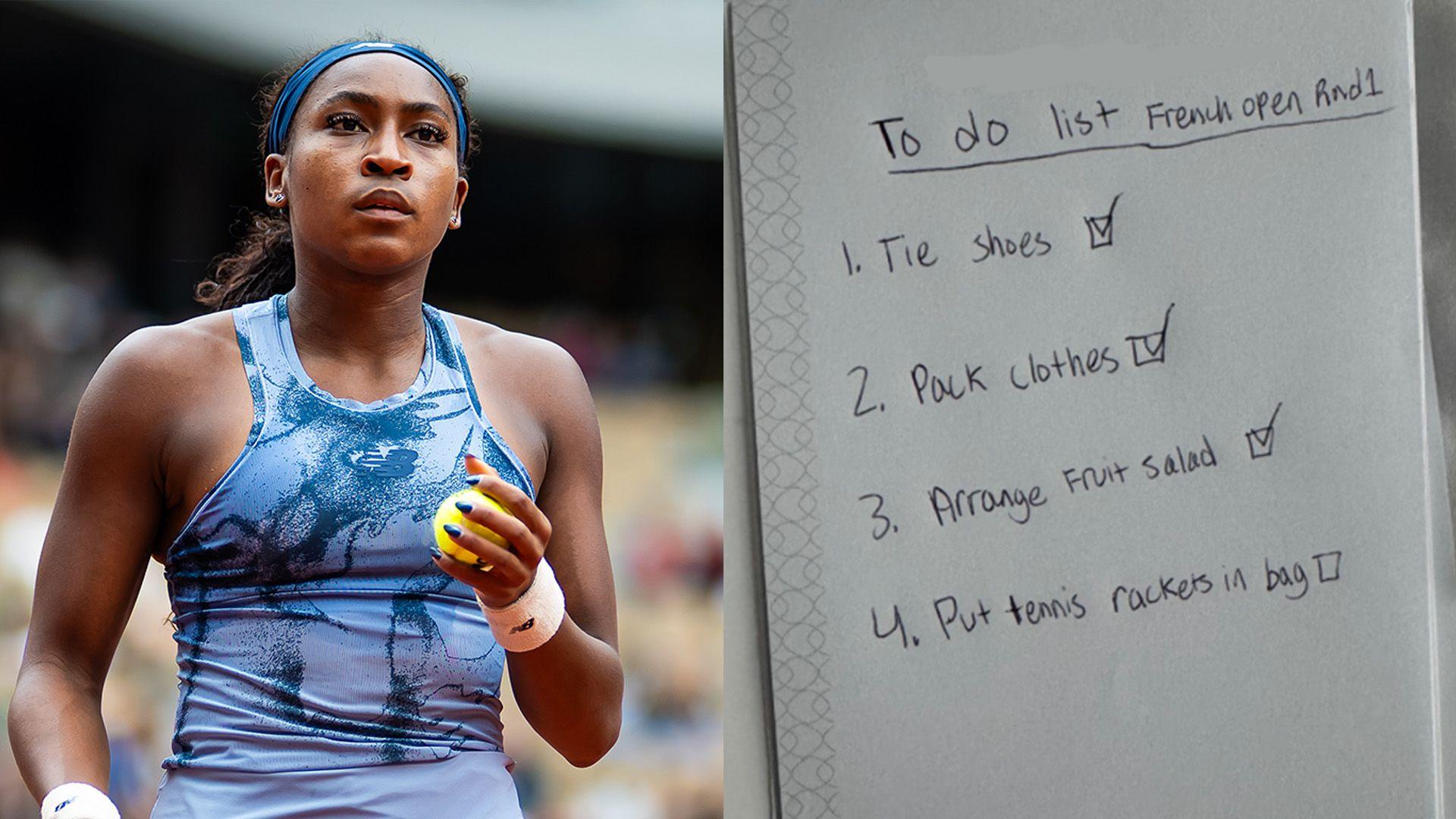 Coco Gauff holds a tennis ball at the French Open in the photo on the left. On the right is a photo of a list which says: To do list French Open rnd one. 1. Tie shoes 2. Pack clothes 3. Arrange fruit salad 4. Put tennis rackets in bag. There are tick boxes after each task. The first three are ticked but the fourth isn't. 
