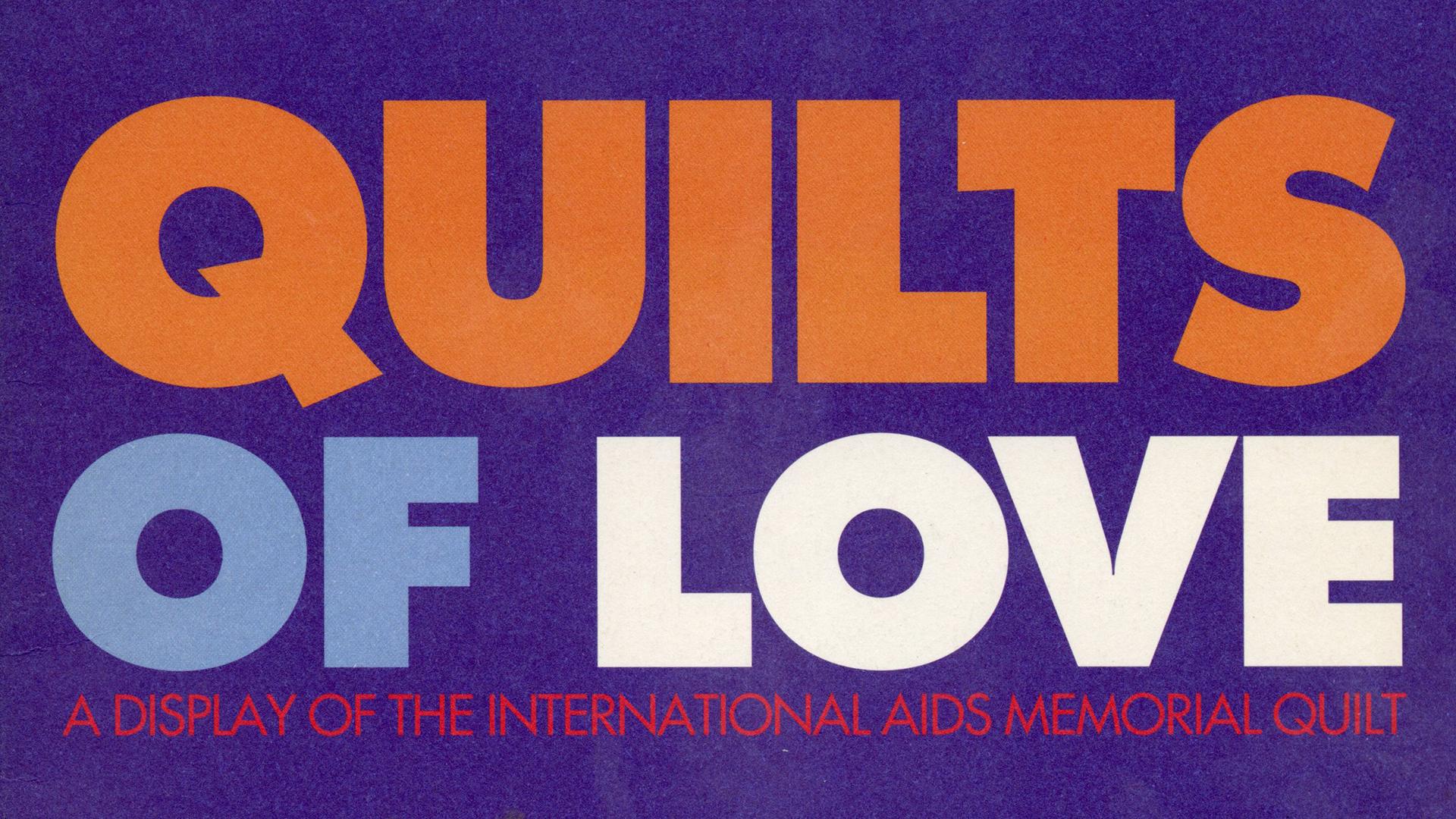 Quilts of Love A Display of the International AIDS Memorial Quilt