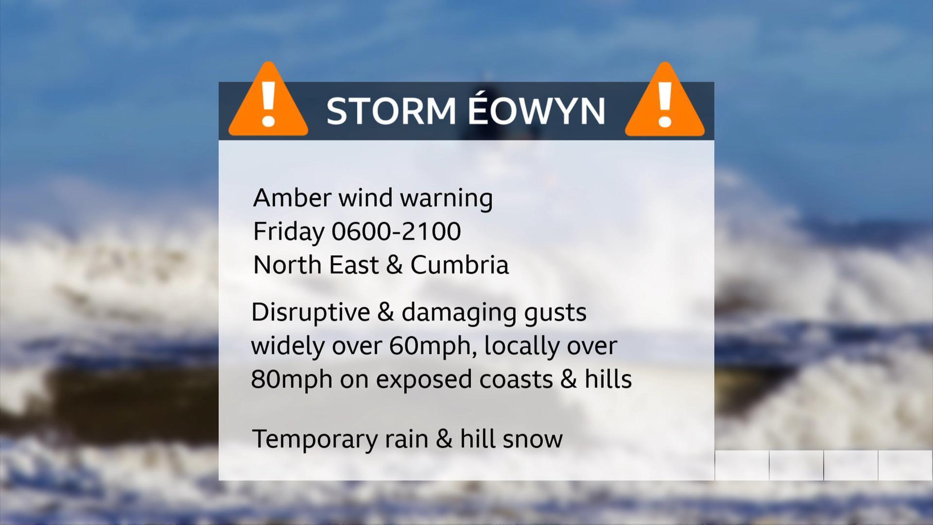 A graphic with the headline Storm Éowyn for the North East & Cumbria. It reads: "Amber wind warning. Friday 0600 - 2100. Disruptive and damaging gusts widely over 60mph, locally over 80mph on exposed coasts and hills. Temporary rain and hill snow."