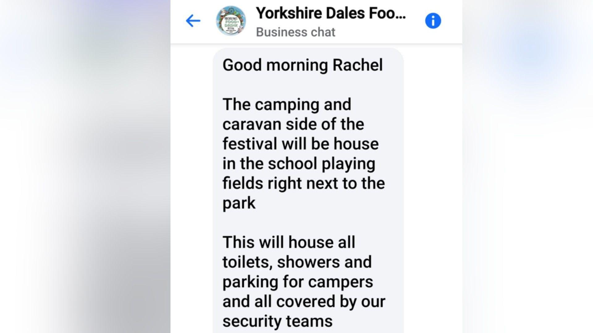A screenshot of a Facebook Messenger conversation. It says: Good morning Rachel, the camping and caravan side [sic] of the festival will be house [sic] in the school playing fields right next to the park. This will house all toilets, showers and parking for campers and all covered by our security teams"