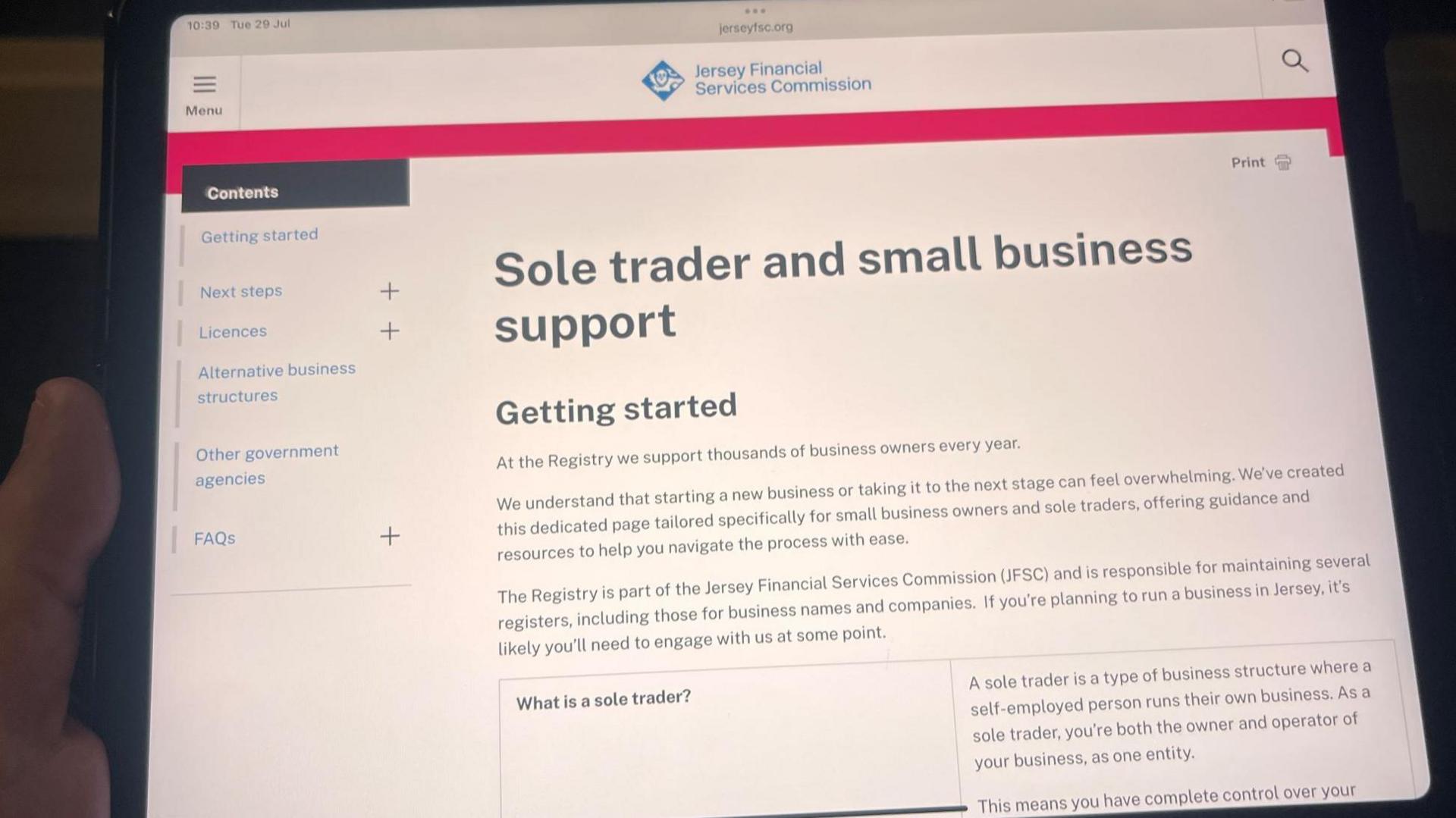 A website page. It reads: Sole trader and small business support
Getting started
At the Registry we support thousands of business owners every year.
We understand that starting a new business or taking it to the next stage can feel overwhelming. We’ve created this dedicated page tailored specifically for small business owners and sole traders, offering guidance and resources to help you navigate the process with ease.
The Registry is part of the Jersey Financial Services Commission (JFSC) and is responsible for maintaining several registers, including those for business names and companies. If you’re planning to run a business in Jersey, it’s likely you’ll need to engage with us at some point.