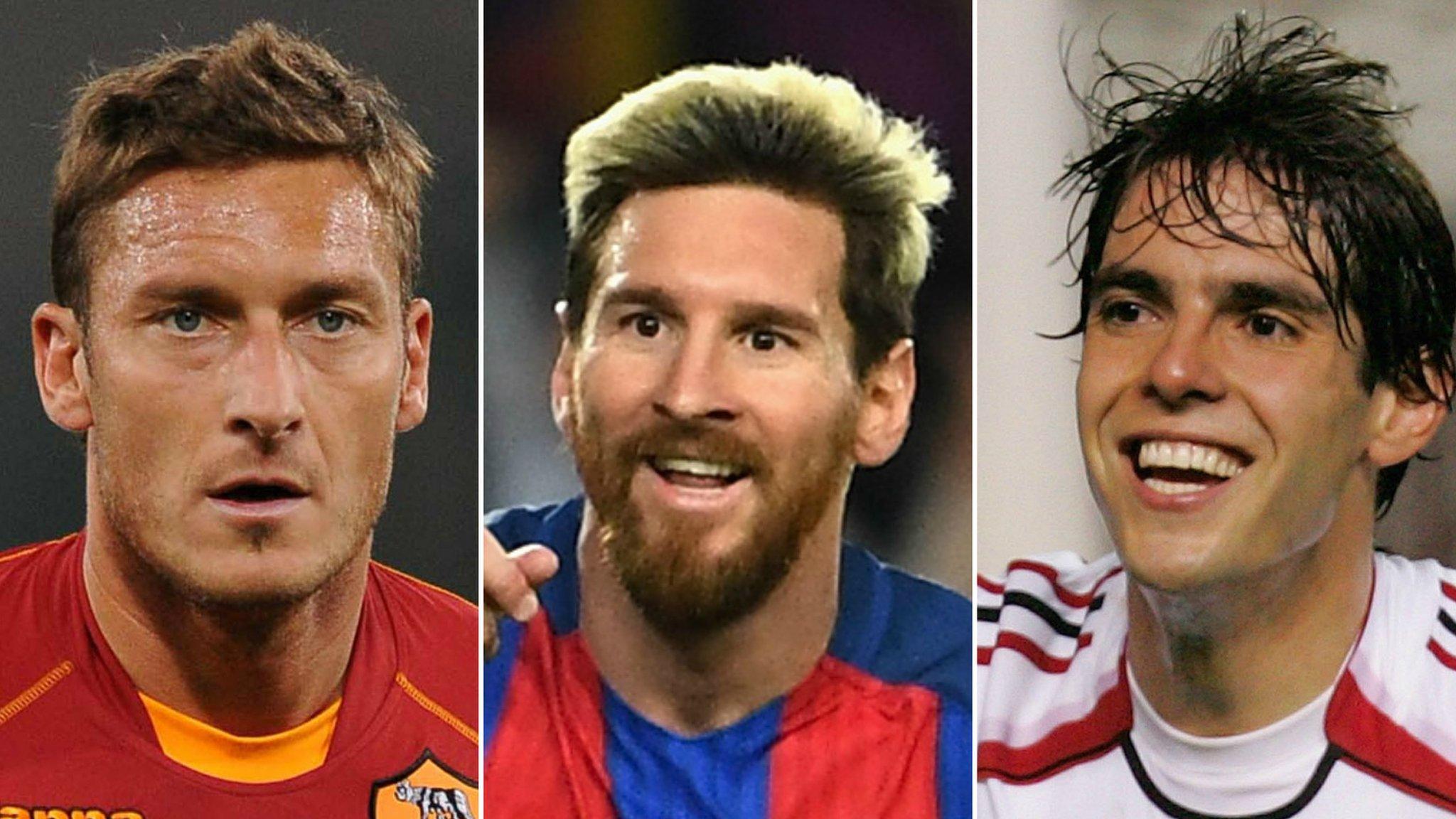 Totti, Messi, Kaka