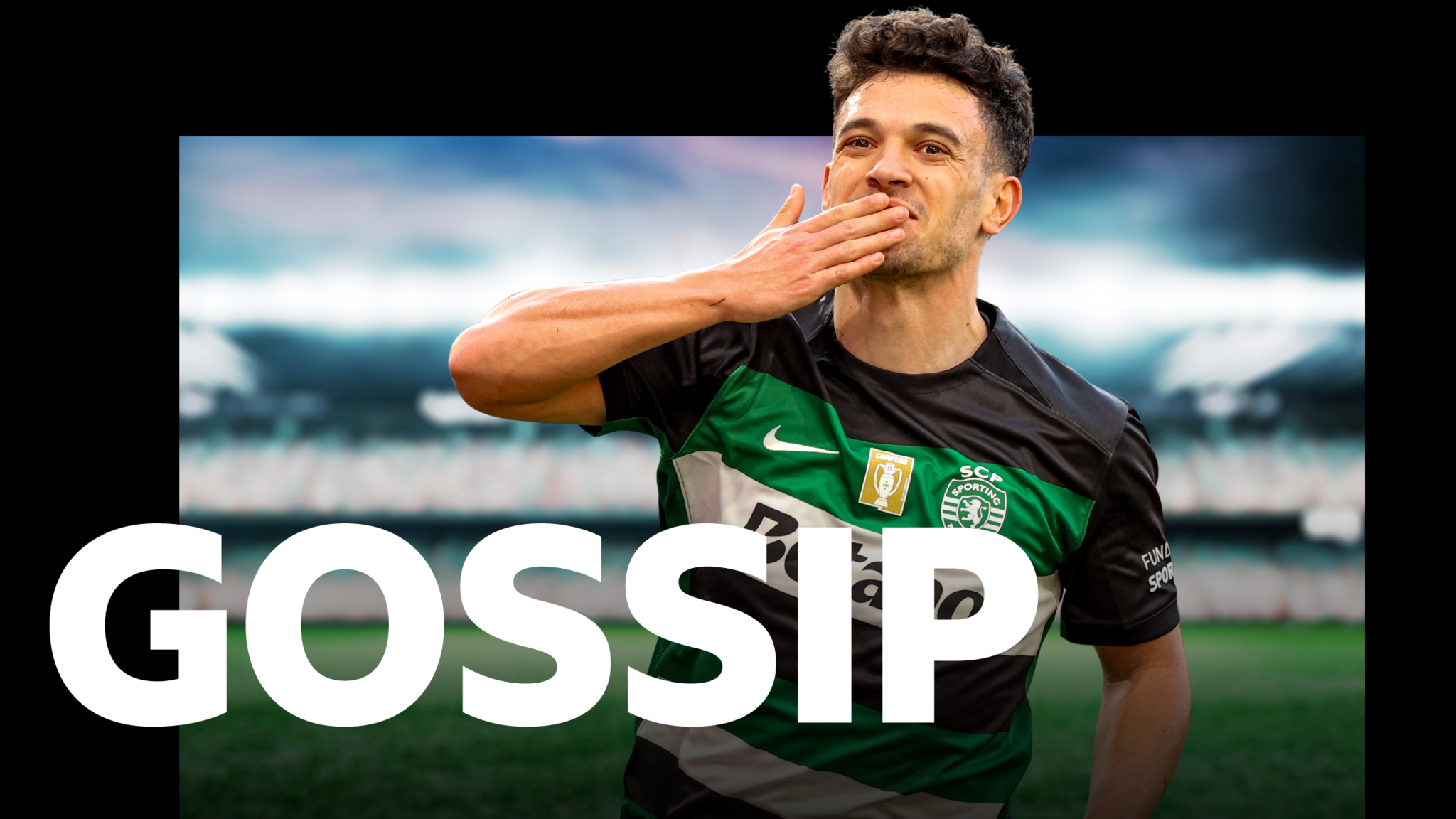 Sporting's Pedro Goncalves leads the BBC Football gossip column 