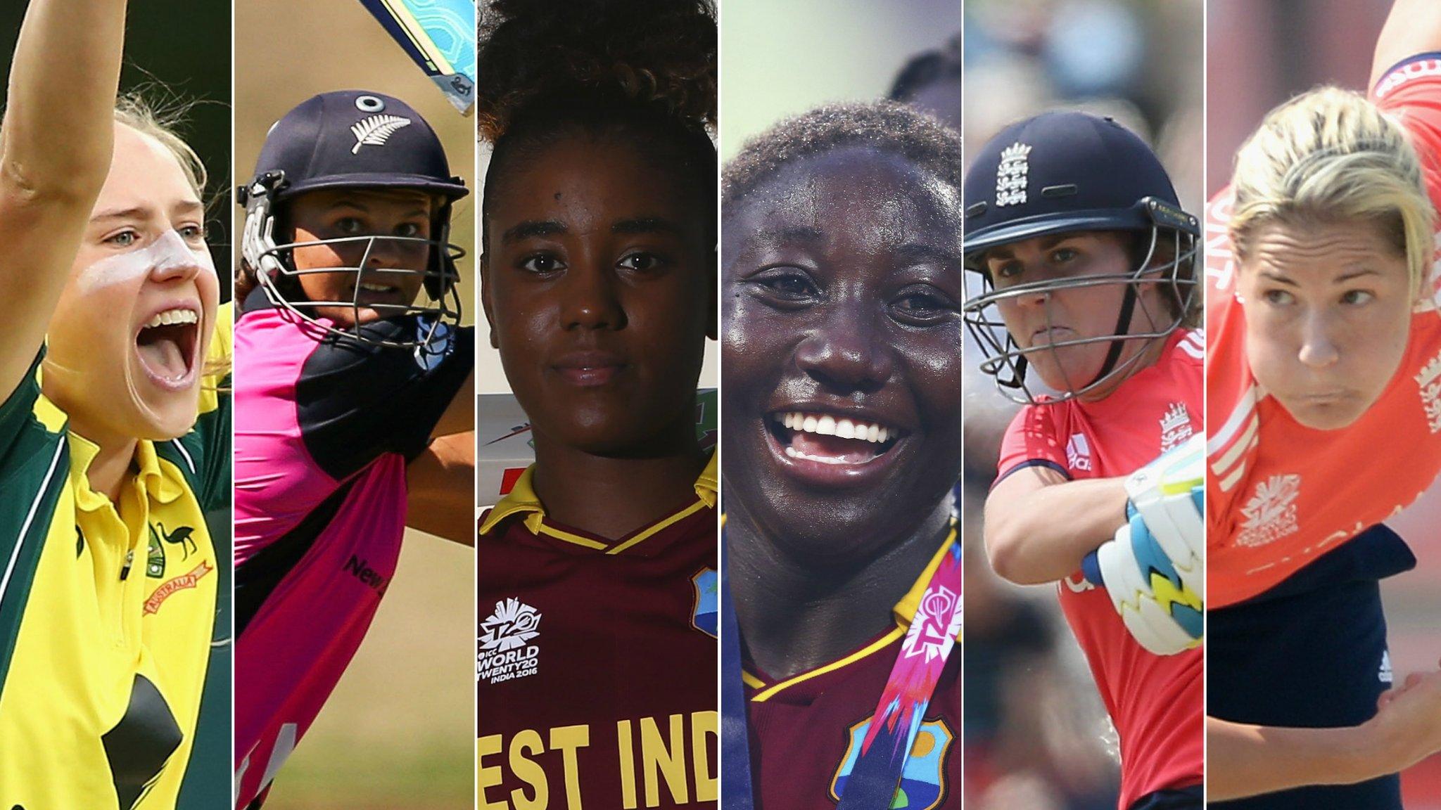 Ellyse Perry, Suzie Bates, Hayley Matthews, Stafanie Taylor, Nat Sciver and Katherine Brunt