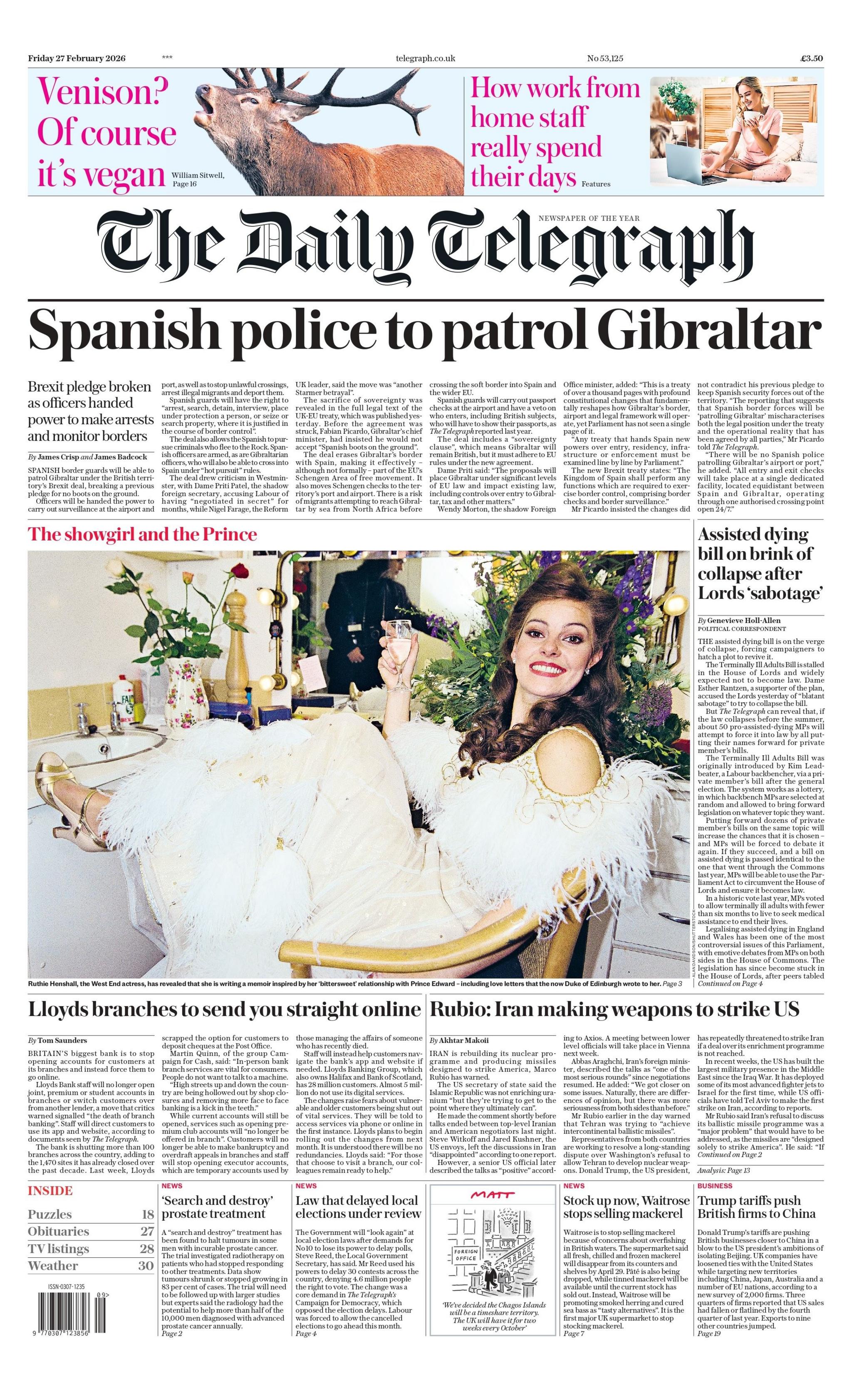 "Policia spanjolle do të patrullojë Gjibraltarin", thuhet në titullin kryesor të Daily Telegraph në faqen e parë. Gazeta gjithashtu përfshin një imazh të zmadhuar të aktores së West End, Ruthie Henshall, e cila mban një gotë vere, e veshur me një fustan me pupla të bardha dhe buzëkuq të kuq, e ulur dhe e buzëqeshur në një karrige me pasqyrë dhe me takat lart.