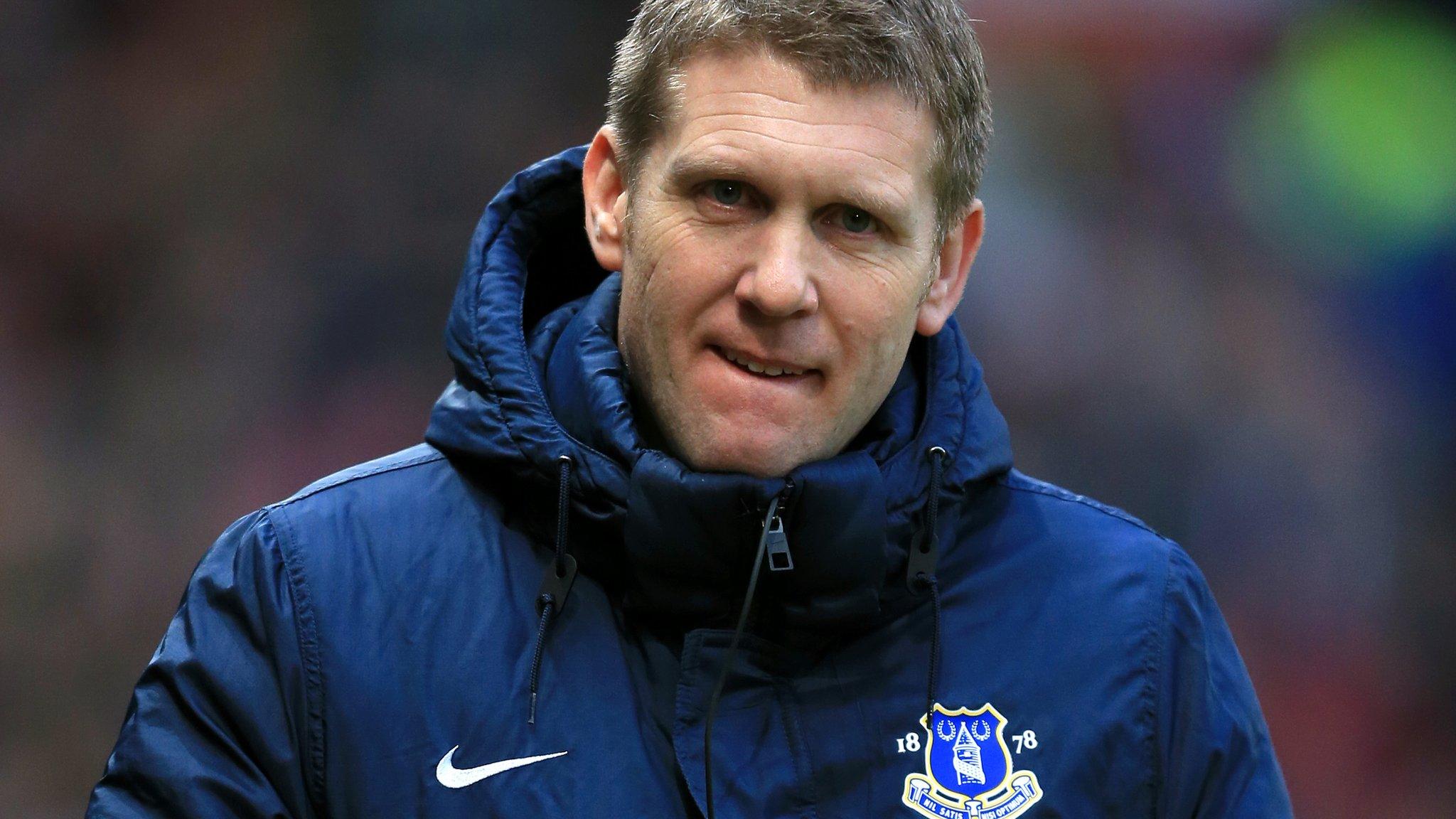 Steve Round, formerly Everton assistant manager