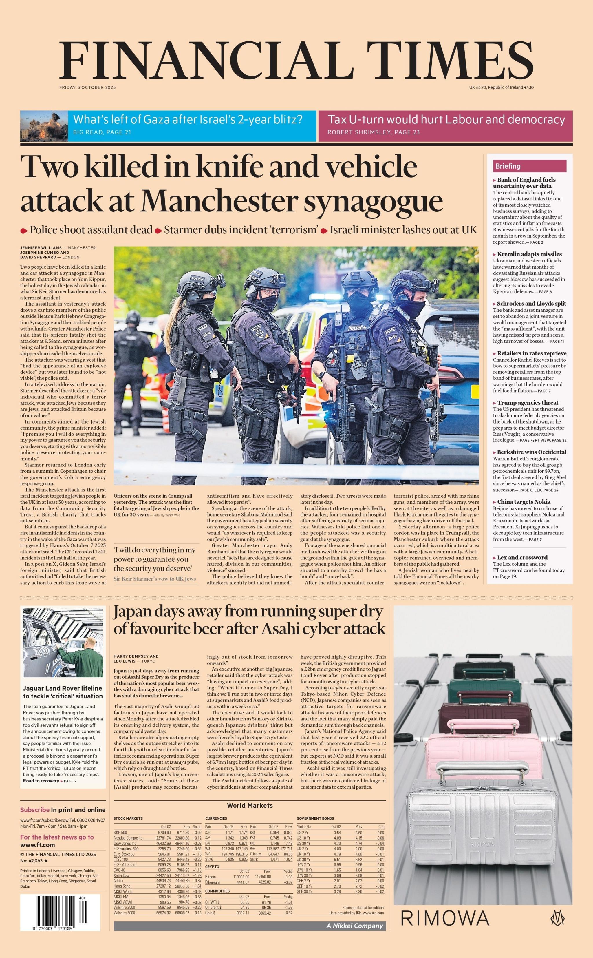 The headline on the front page of the Financial Times reads: "Two killed in knife and vehicle attack at Manchester synagogue".