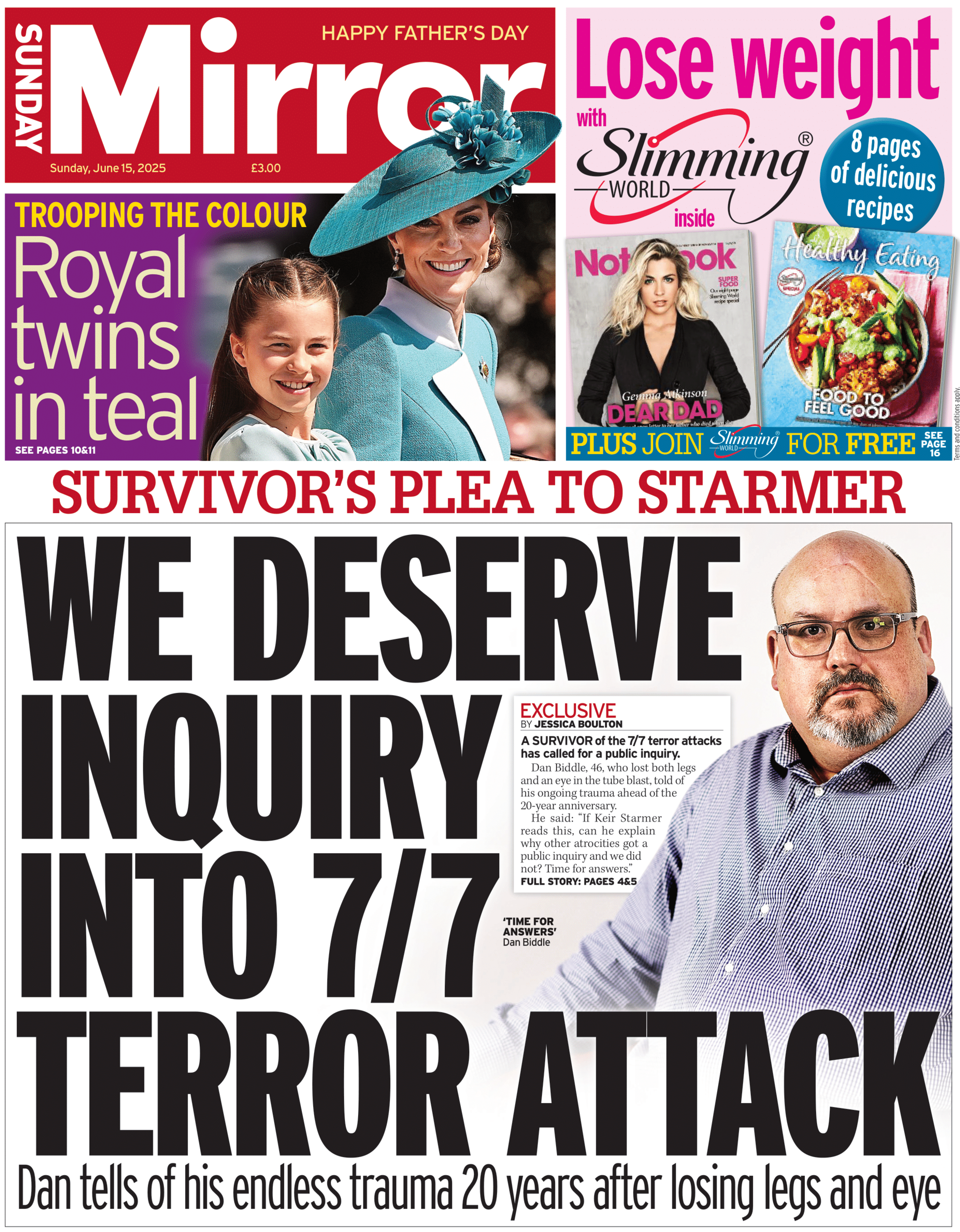 The front page of the Sunday Mirror. The headline reads "We deserve inquiry into 7/7 terror attack. A phot of terror attack survivor Dan Biddle features, he is straight faced. An image of Catherine and Charlotte also features, they are both in teal dresses.