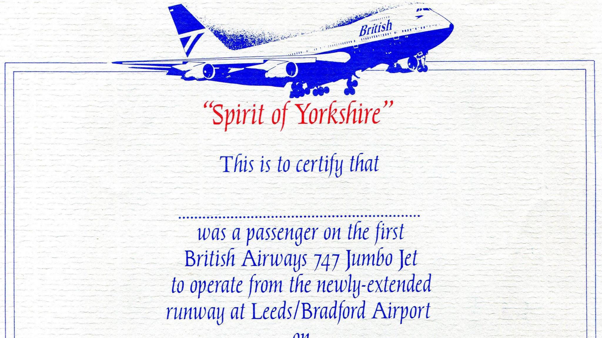 A copy of the certificate issued to passengers on board a specially chartered flight from Leeds Bradford Airport. It says, this is to certify that ... was a passenger on the first British Airways 747 Jumbo Jet to operate from the newly-extended runway at Leeds/Bradford Airport"