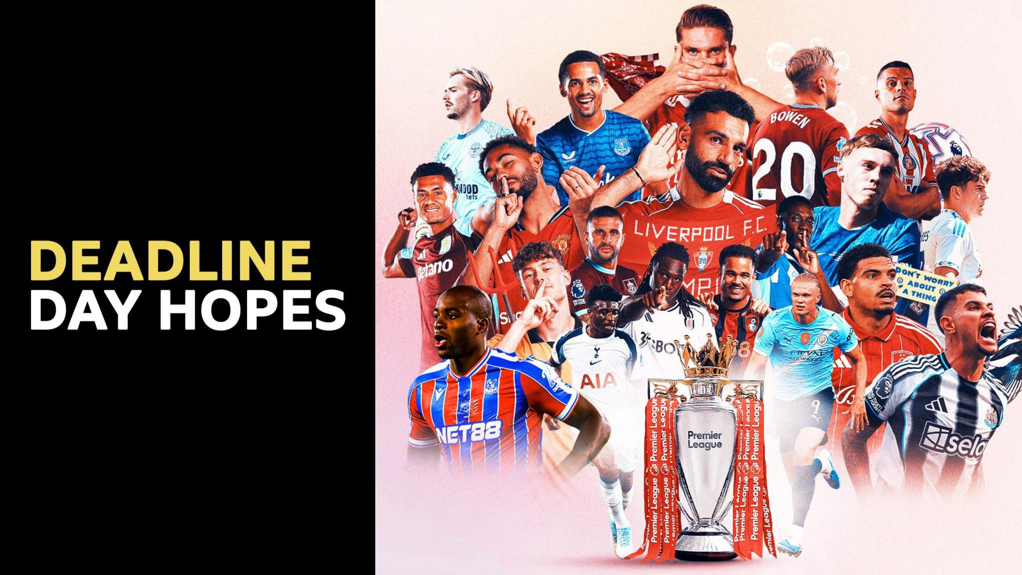 A graphic showing a player from each of the 20 Premier League clubs behind the Premier League trophy, plus the text: "Deadline Day Hopes"