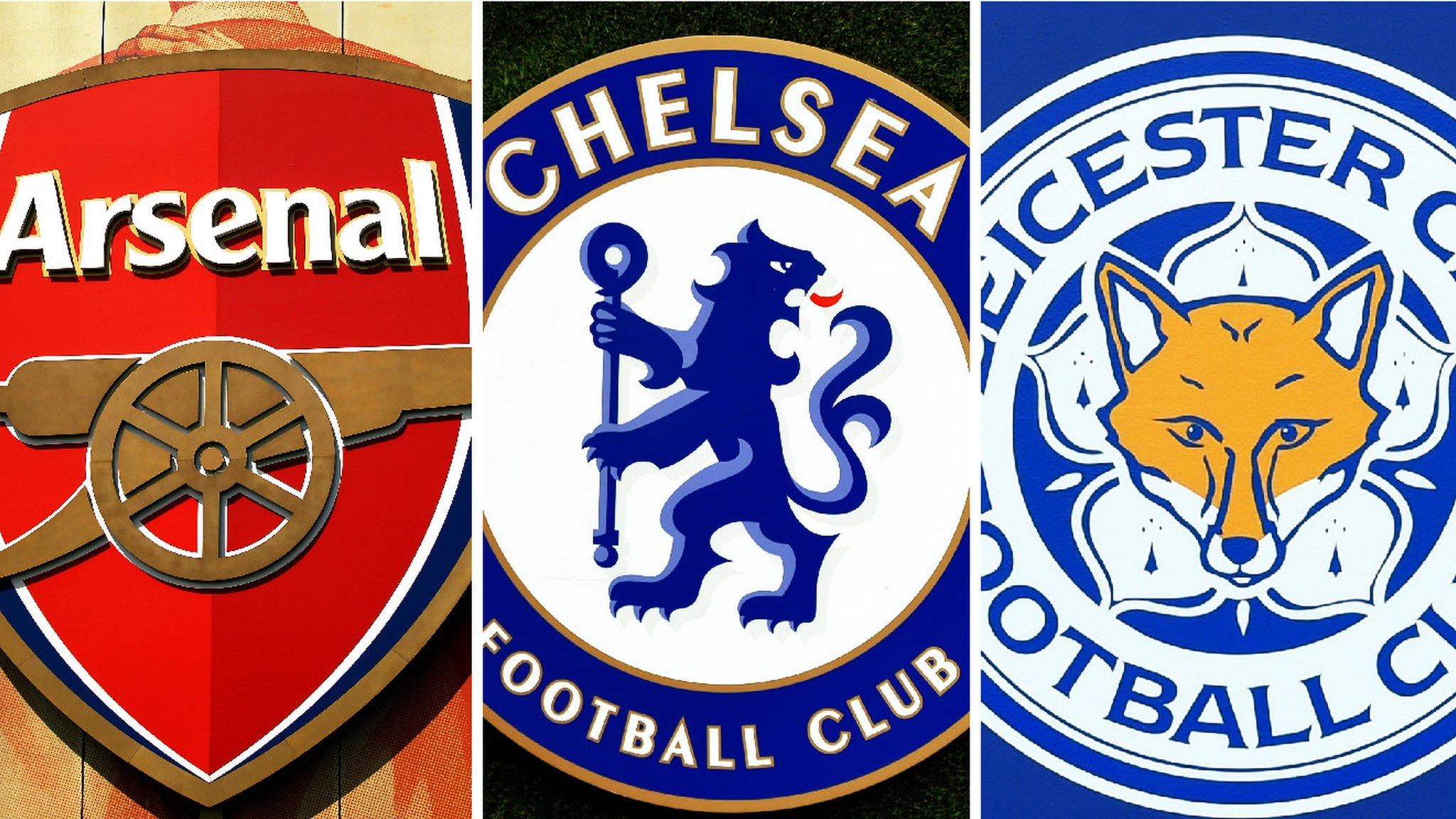 Arsenal, Chelsea & Leicester