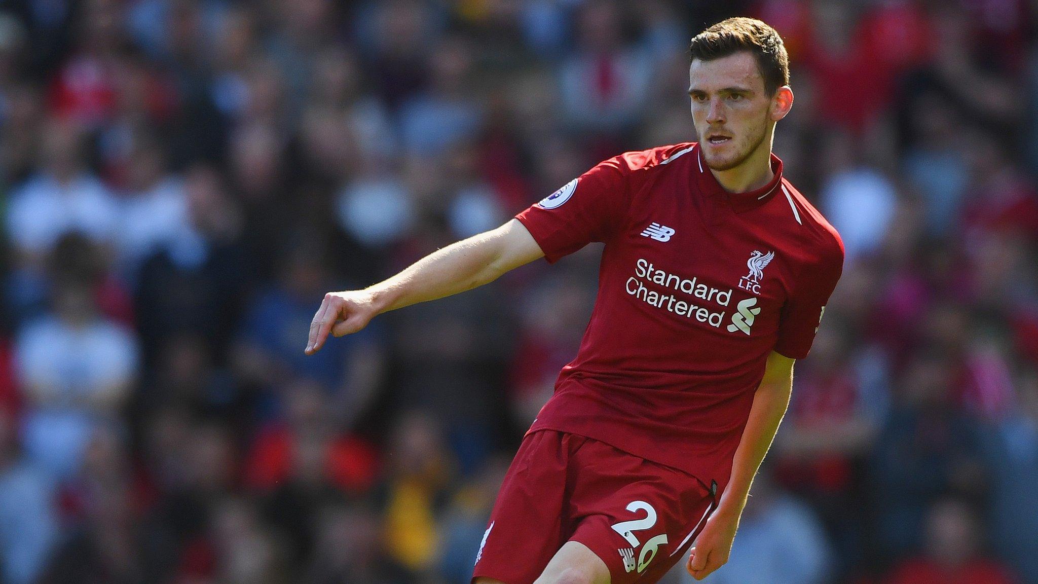 Liverpool defender Andrew Robertson