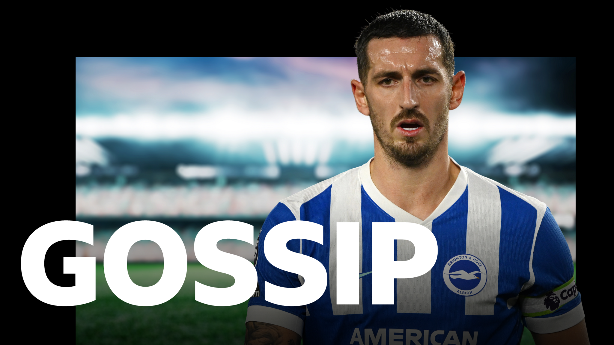 Gossip graphic with a picture of Brighton captain Lewis Dunk