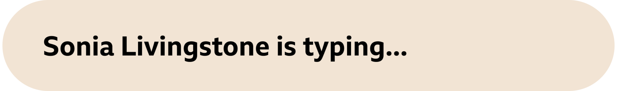 A beige box that reads "Sonia Livingstone is typing..."