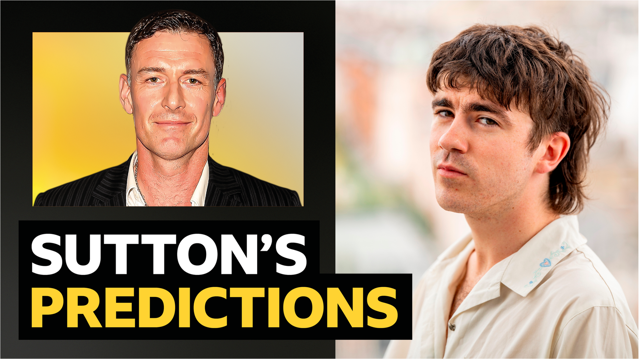 Sutton's predictions banner Chris Sutton v Declan McKenna