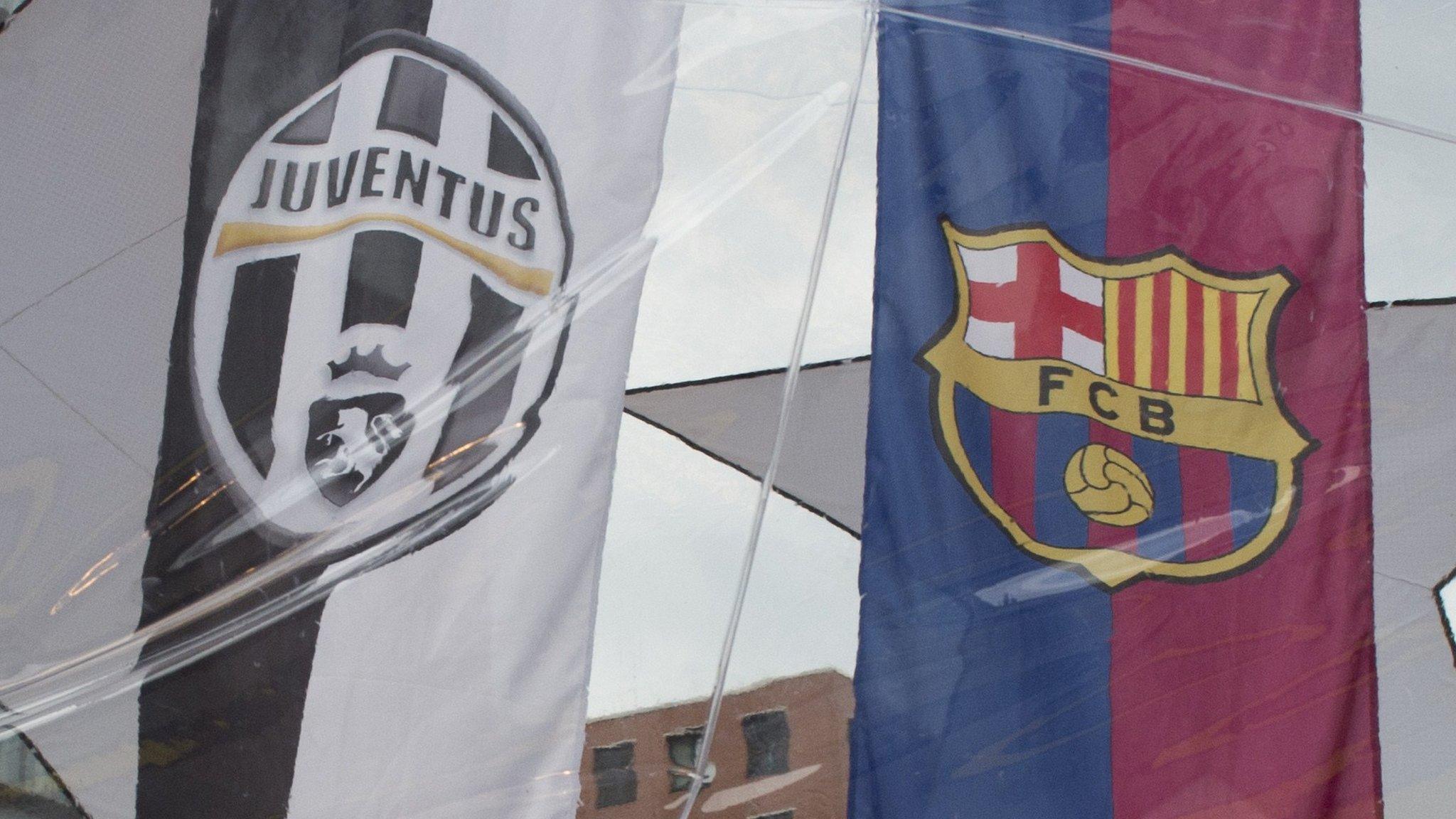 Juventus and Barcelona