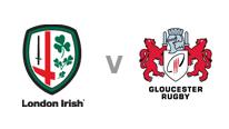 London Irish v Gloucester