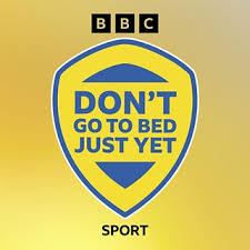 Leeds United's Don't Go To Bed Just Yet Podcast