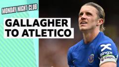 Atletico Madrid a ‘fantastic move’ for Gallagher