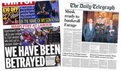 The Papers:  'We have been betrayed' and 'Musk ready to bankroll Farage'