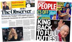 The Papers: Budget 'to match Labour best' and King back to full duties