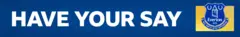 Everton have your say banner