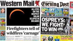 Firefighters on wildfires 'carnage' and Ospreys fight to win