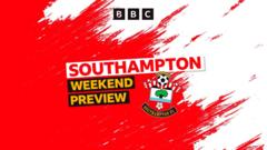 Listen to Southampton weekend preview