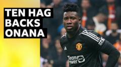 'He's the second best keeper in the league' - Ten Hag on Onana