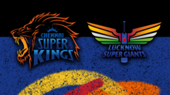 Chennai Super Kings v Lucknow Super Giants - IPL scorecard