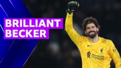 ‘Performance of his life’ – Alisson’s Paris heroics