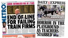 The Papers: Labour 'vow to nationalise rail' and school stabbing