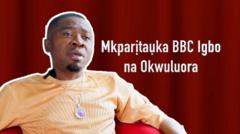 Mkparịtaụka BBCIgbo na Okwuluora