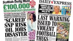 Scotland's papers: Oil jobs 'disaster' and 'football thugs' warning