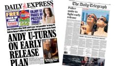 The Papers: 'Andy U-turns on early release' and 'Hunt on for eclipse glasses'