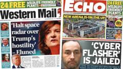 Wales' papers: 'Cyber flasher' jailed and FM wants to stop space radar