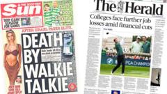 Scotland's papers: 'Walkie-talkie blasts' and college cuts