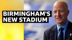 'My vision is a 62,000-seat stadium' - Birmingham City owner