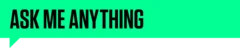 Ask Me Anything green banner