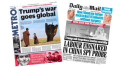 The Papers: 'Trump's war goes global' and 'Labour ensnared by China spy probe'