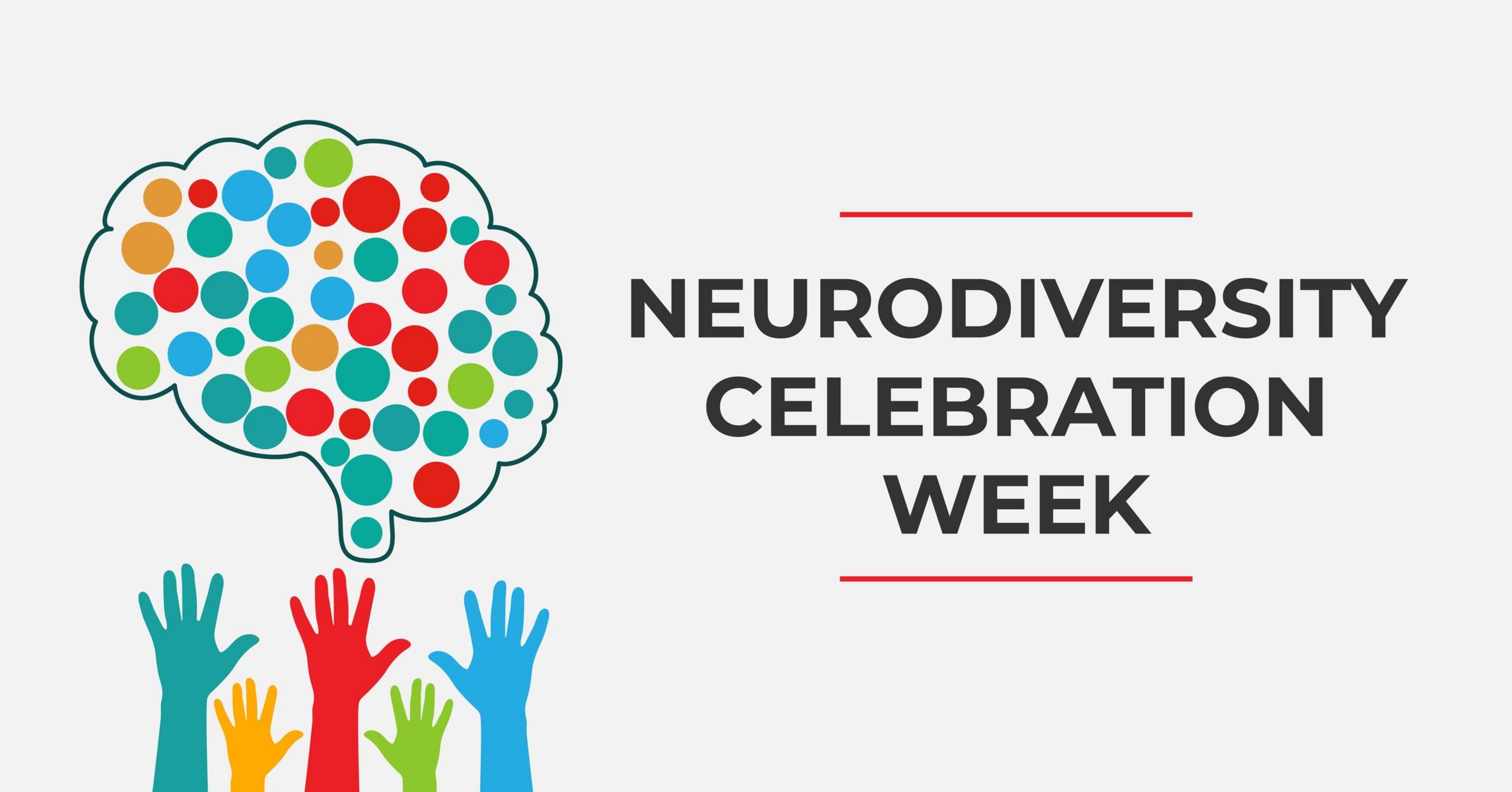 Words saying Neurodiversity celebration week with different coloured hands reaching upwards towards an image of a colourful brain.