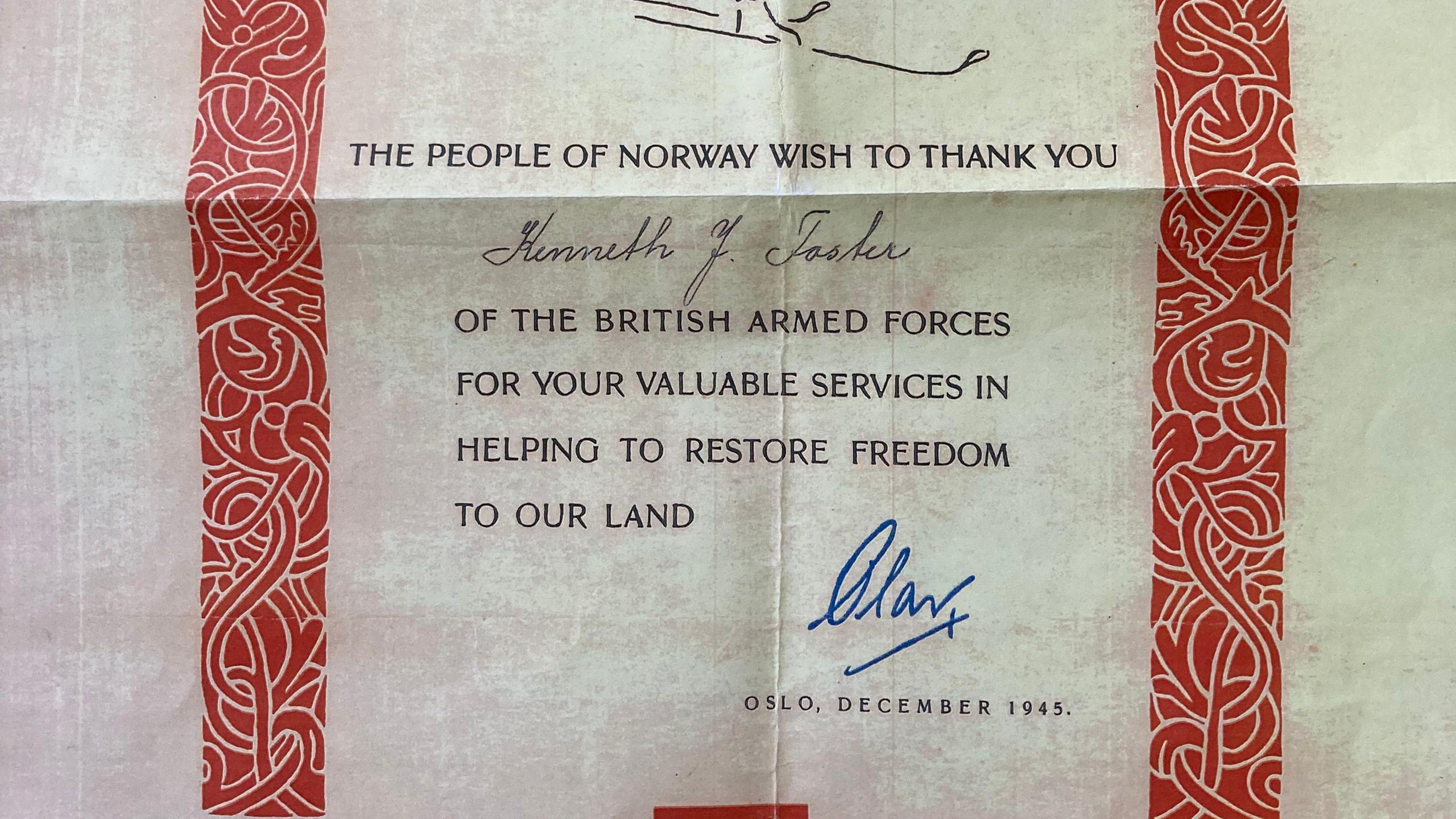 An old certificate with a red patterned border reading: 'The people of Norway wish to thank you Kenneth Foster of the British Armed Forces for your valuable services in helping to restore freedom to our land.' It is then signed in blue ink and dated December 1945.