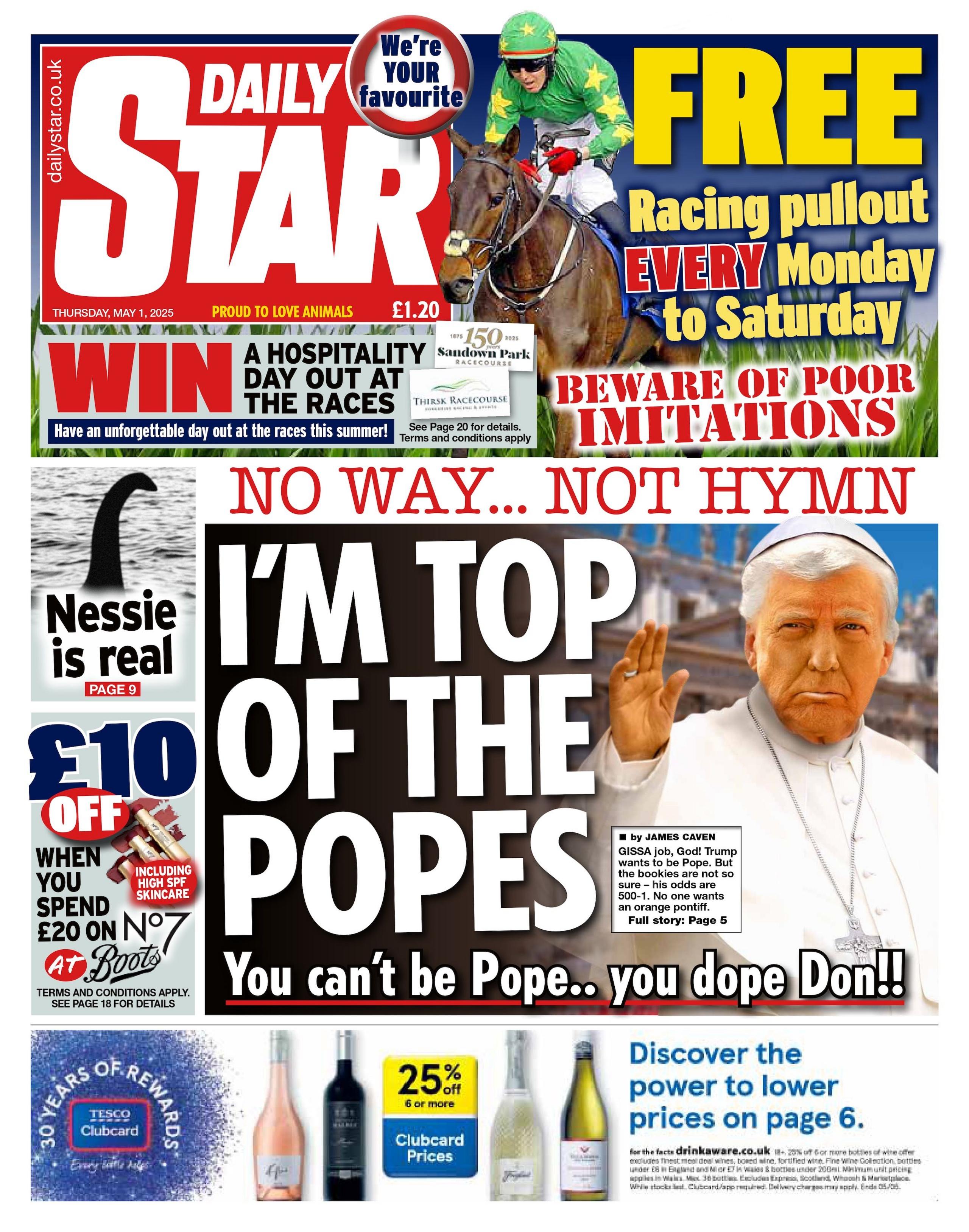 The headline on the front page of the Daily Star reads "I'm top of the Popes."