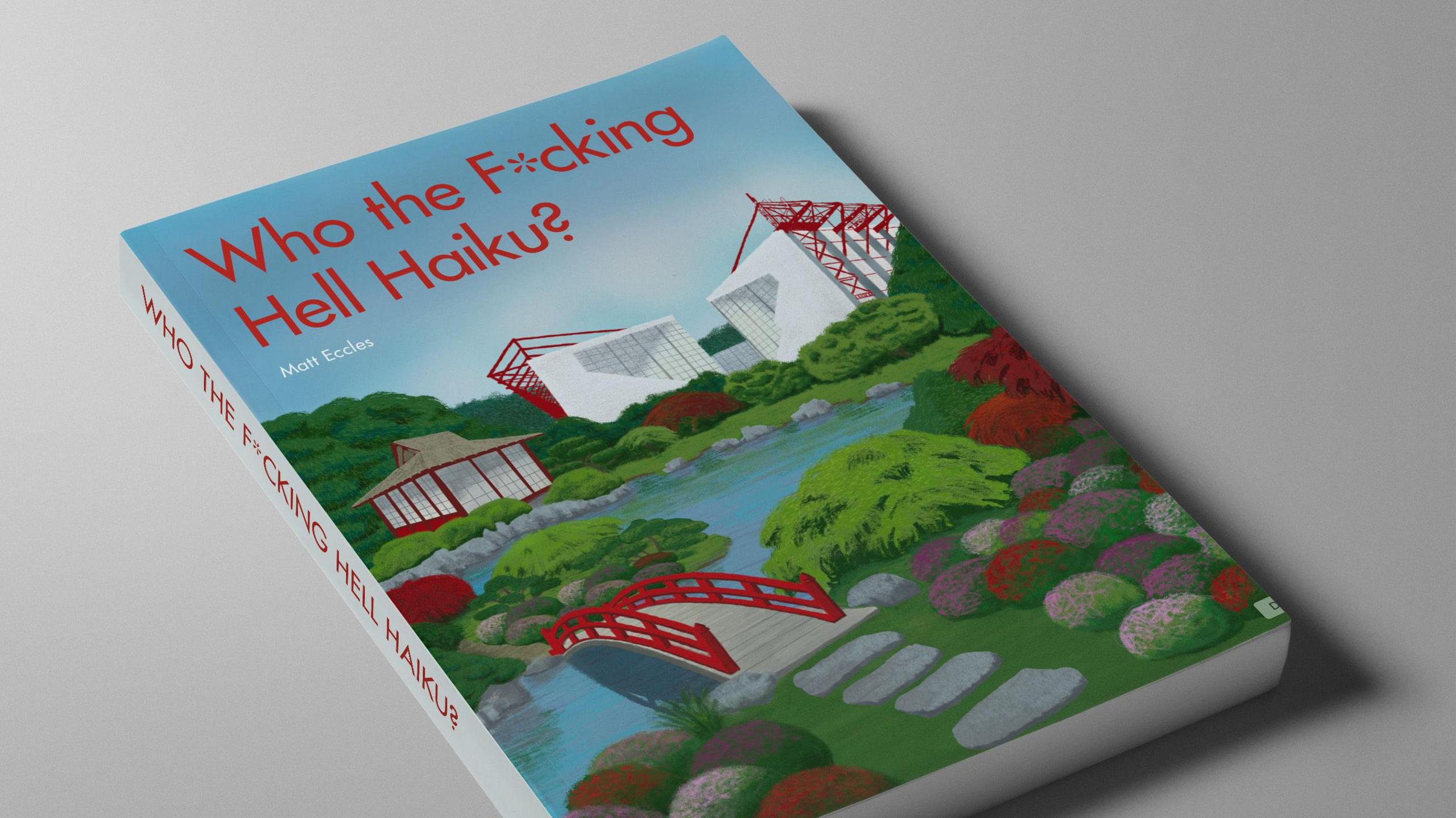A book with an illustration of a white football stadium with red stanchions and a Japanese-style garden in front. The words "Who the F*cking Hell Haiku?" are in red.