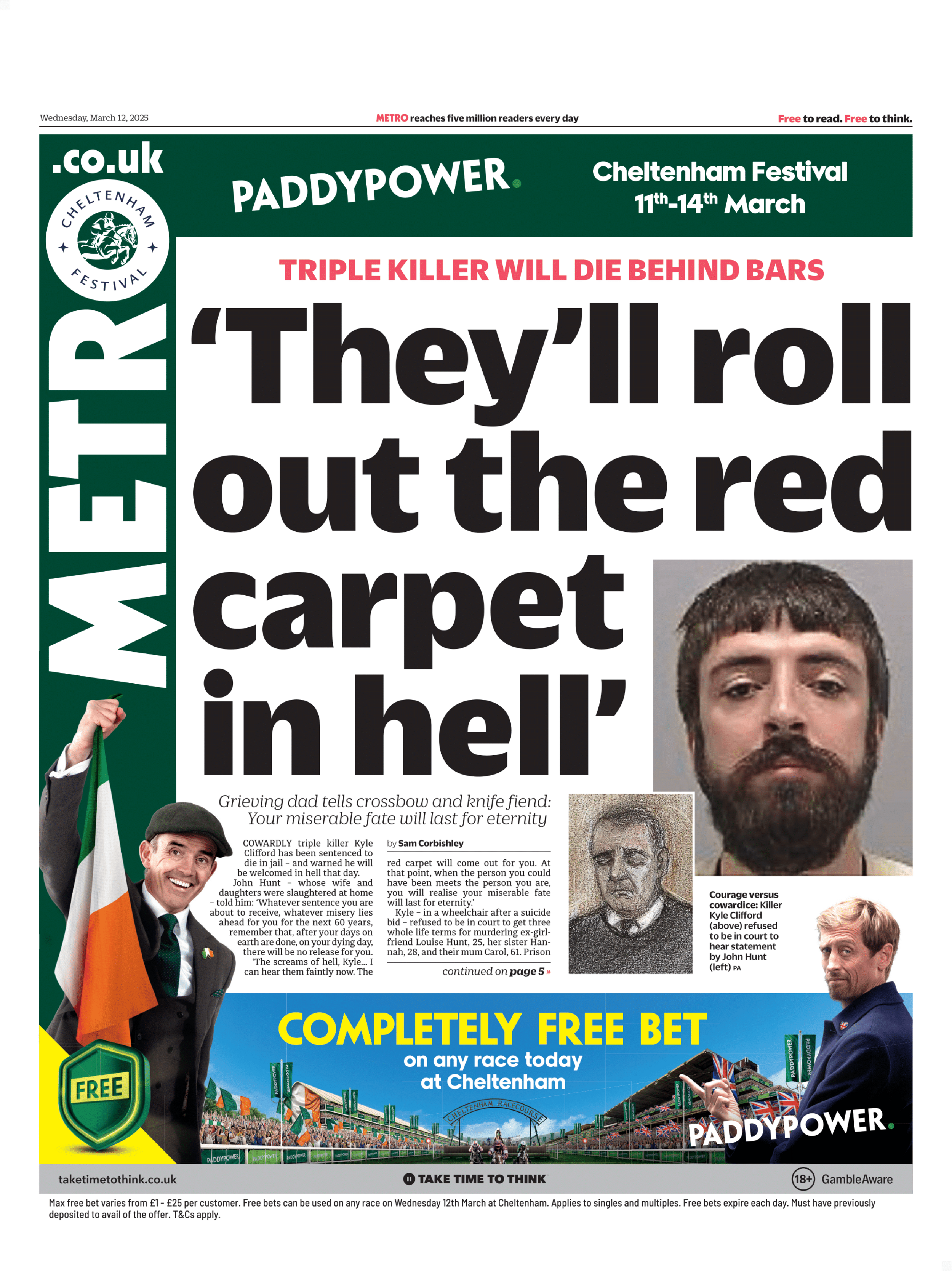 The headline on the front of the Metro reads: 'They'll roll out the red carpet in hell' - a quote from John Hunt whose wife and daughters' killer was sentenced on Tuesday