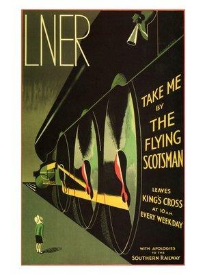 LNER poster "Take me by The Flying Scotsman"