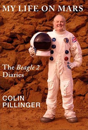 The front cover features Colin Pillinger pictured in Sandy Quarry, which is often used by space engineers to simulate the Martian landscape